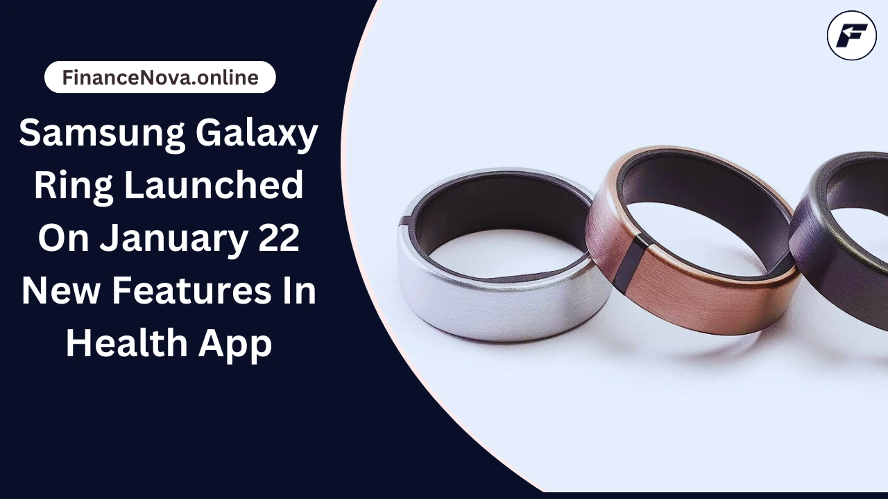 Samsung Galaxy Ring Launched On January 22: New Features In Health App