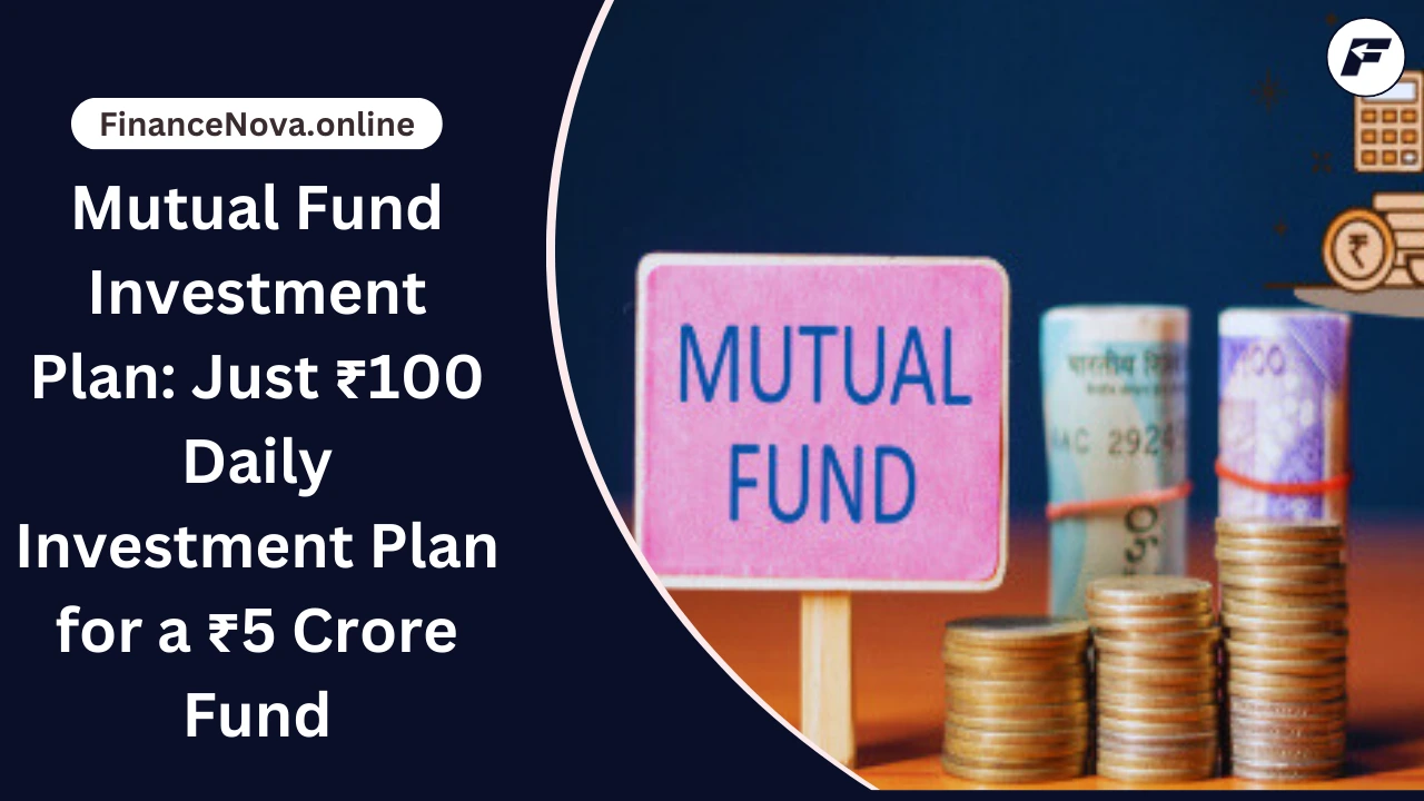 Mutual Fund Investment Plan: Just ₹100 Daily Investment Plan for a ₹5 Crore Fund