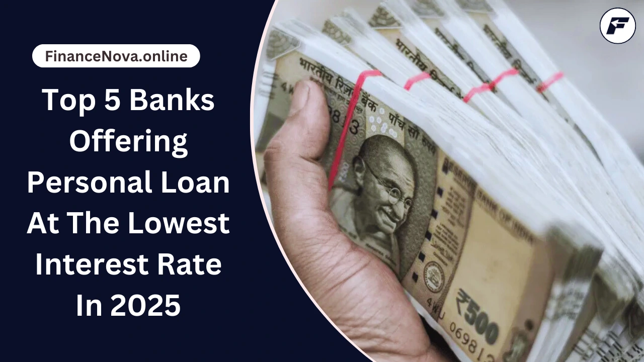 Top 5 Banks Offering Personal Loan At The Lowest Interest Rate In 2025