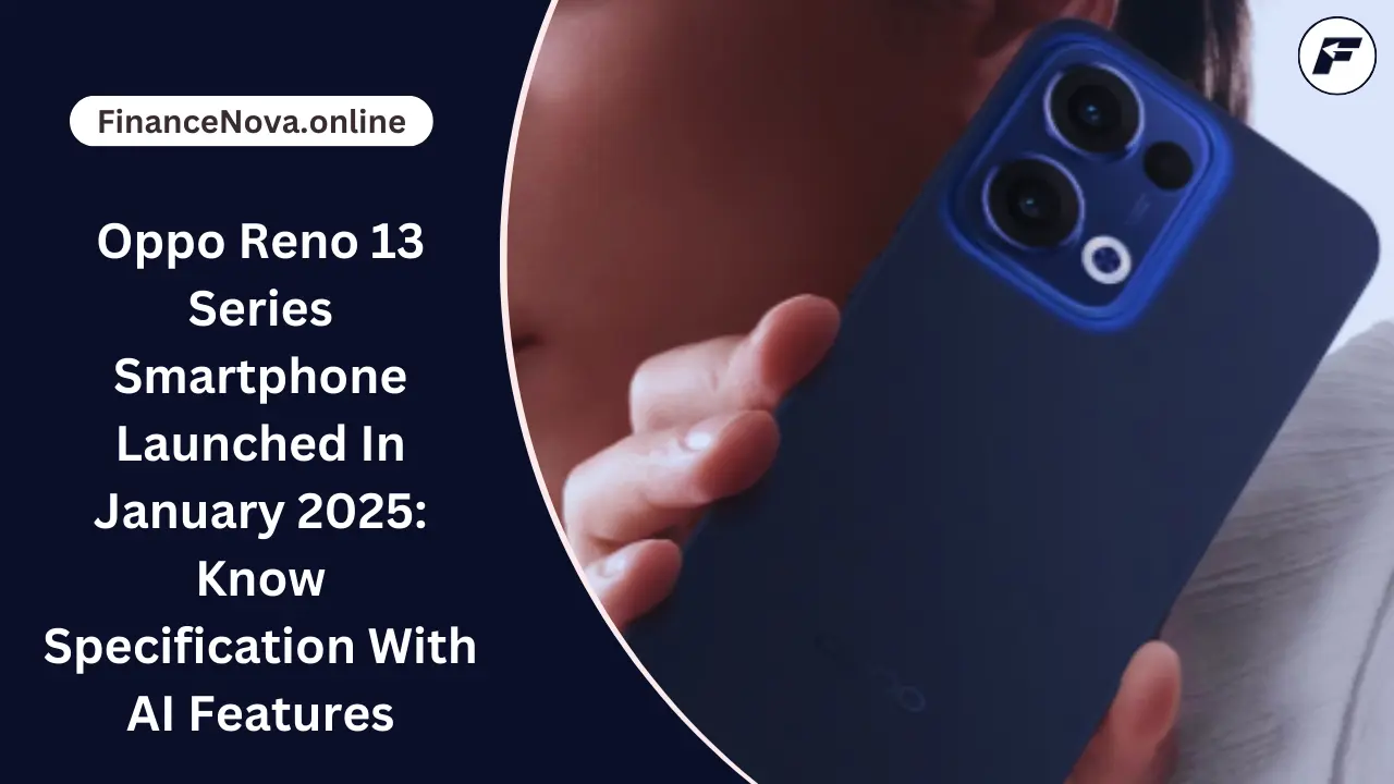 Oppo Reno 13 Series Smartphone Launched In January 2025: Know Specification With AI Features