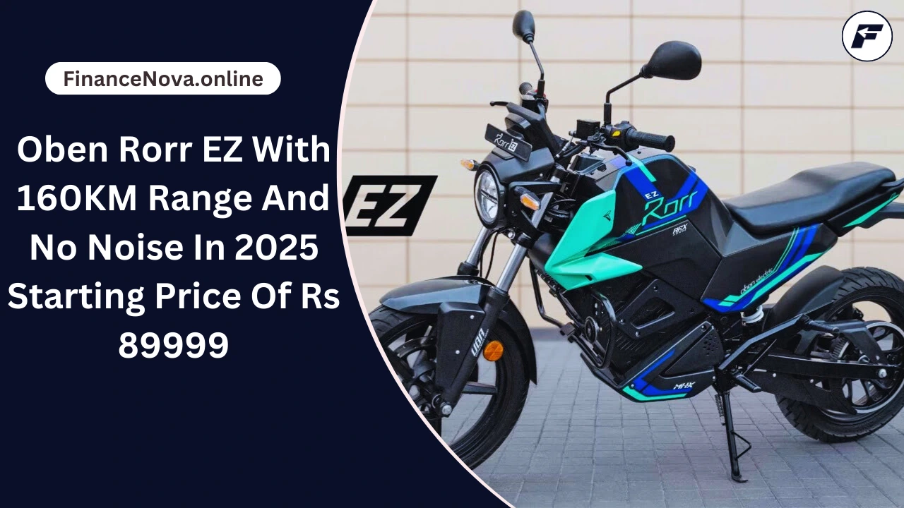 Oben Rorr EZ With 160KM Range And No Noise In 2025: Starting Price Of Rs 89999