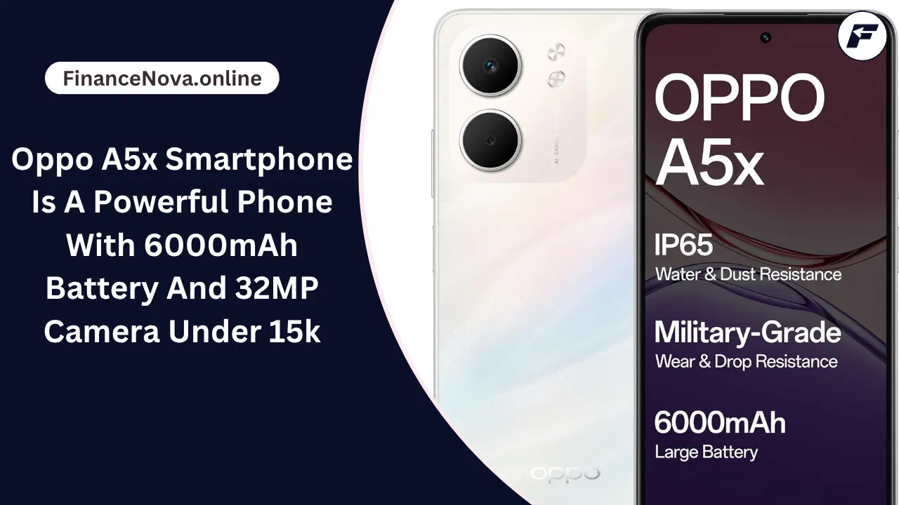 Oppo A5x Smartphone Is A Powerful Phone With 6000mAh Battery And 32MP Camera Under 15k