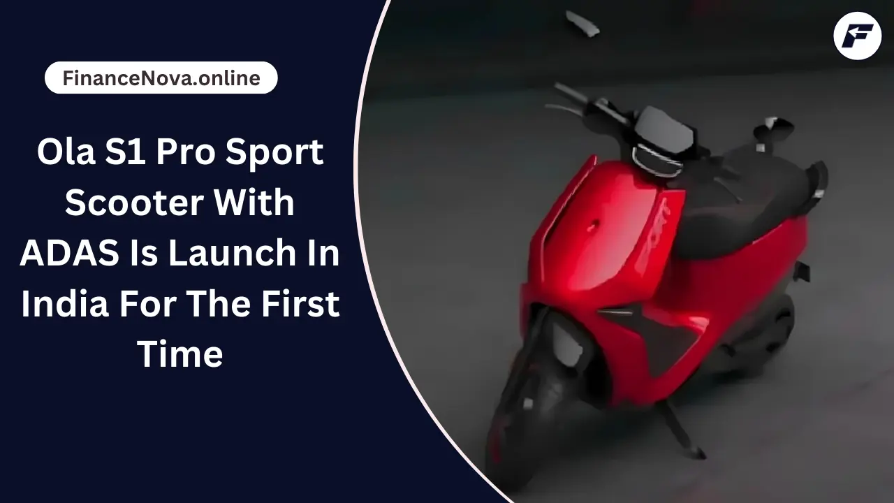 Ola S1 Pro Sport Electric Scooter With ADAS Is Launch In India For The First Time
