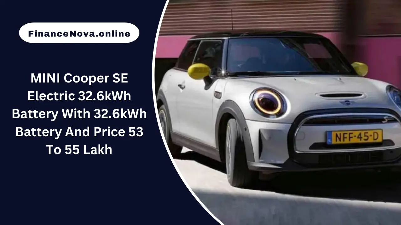 MINI Cooper SE Electric 32.6kWh Battery With 32.6kWh Battery And Price 53 To 55 Lakh