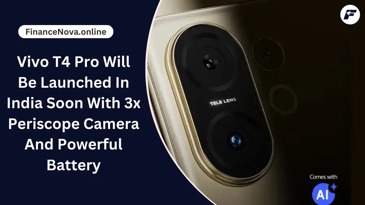 Vivo T4 Pro Will Be Launched In India Soon With 3x Periscope Camera And Powerful Battery