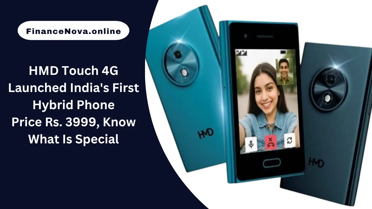 HMD Touch 4G Launched India’s First Hybrid Phone: Price Rs. 3999, Know What Is Special