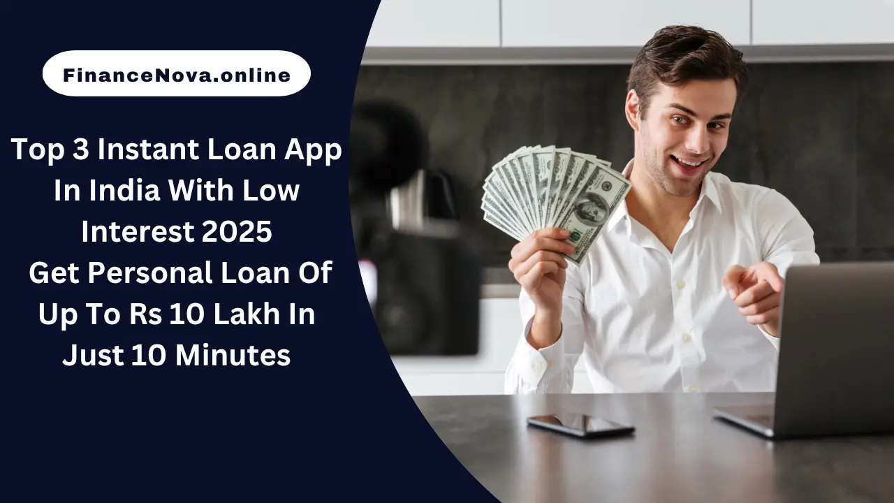 Top 3 Instant Loan App In India With Low Interest 2025: Get Personal Loan Of Up To Rs 10 Lakh In Just 10 Minutes